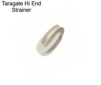 Taragate Hi End Strainer