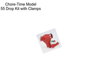 Chore-Time Model 55 Drop Kit with Clamps