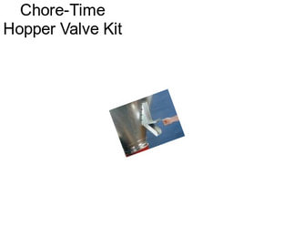 Chore-Time Hopper Valve Kit