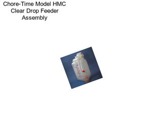 Chore-Time Model HMC Clear Drop Feeder Assembly