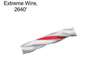 Extreme Wire, 2640\'