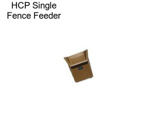 HCP Single Fence Feeder