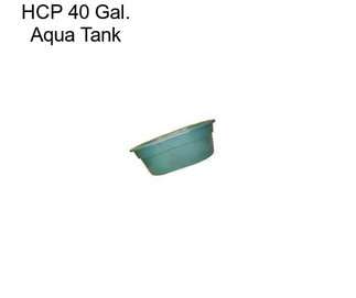 HCP 40 Gal. Aqua Tank