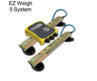 EZ Weigh 5 System