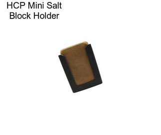 HCP Mini Salt Block Holder