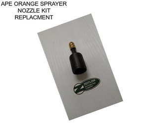 APE ORANGE SPRAYER NOZZLE KIT REPLACMENT