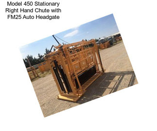 Model 450 Stationary Right Hand Chute with FM25 Auto Headgate