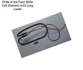 Pride of the Farm 600w Coil Element w/22\