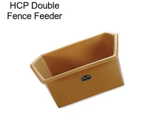 HCP Double Fence Feeder