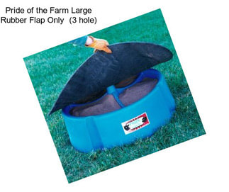 Pride of the Farm Large Rubber Flap Only  (3 hole)