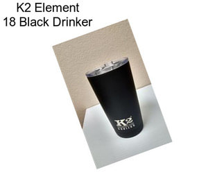 K2 Element 18 Black Drinker