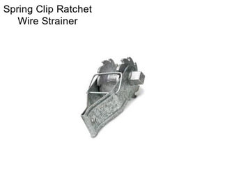 Spring Clip Ratchet Wire Strainer