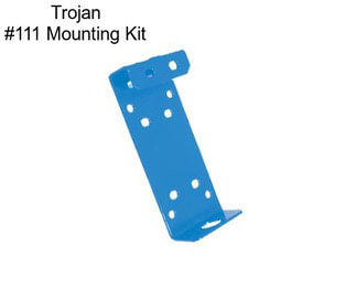 Trojan #111 Mounting Kit