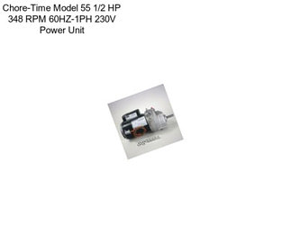 Chore-Time Model 55 1/2 HP 348 RPM 60HZ-1PH 230V Power Unit