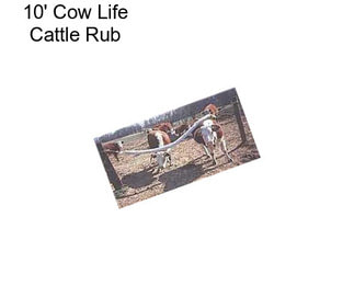 10\' Cow Life Cattle Rub