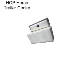 HCP Horse Trailer Cooler