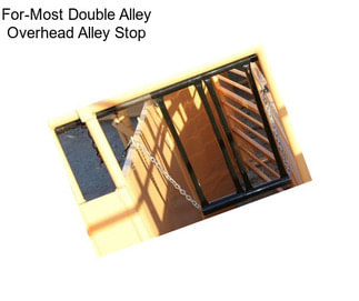 For-Most Double Alley Overhead Alley Stop