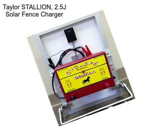 Taylor STALLION, 2.5J Solar Fence Charger