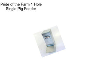 Pride of the Farm 1 Hole Single Pig Feeder