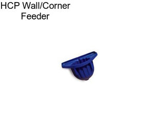 HCP Wall/Corner Feeder
