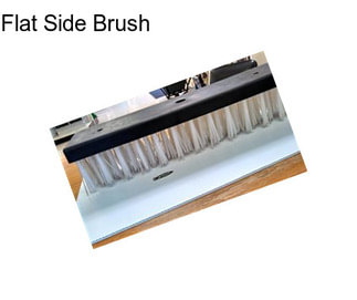 Flat Side Brush