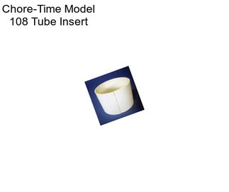 Chore-Time Model 108 Tube Insert