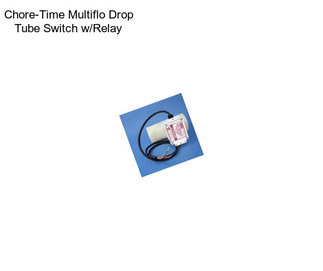 Chore-Time Multiflo Drop Tube Switch w/Relay