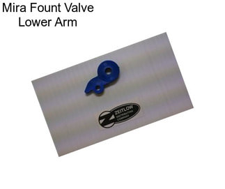 Mira Fount Valve Lower Arm