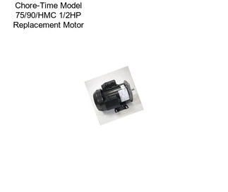 Chore-Time Model 75/90/HMC 1/2HP Replacement Motor