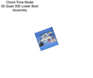 Chore-Time Model 55 Quad 30D Lower Boot Assembly