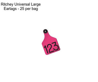 Ritchey Universal Large Eartags - 25 per bag