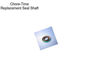 Chore-Time Replacement Seal Shaft