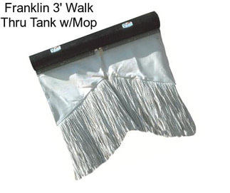 Franklin 3\' Walk Thru Tank w/Mop