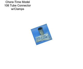 Chore-Time Model 108 Tube Connector w/Clamps