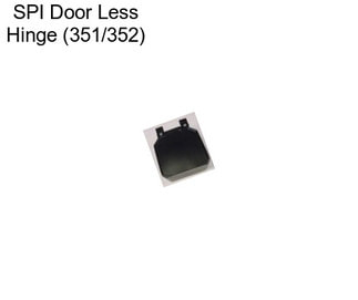 SPI Door Less Hinge (351/352)