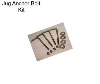 Jug Anchor Bolt Kit