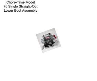 Chore-Time Model 75 Single Straight-Out Lower Boot Assembly