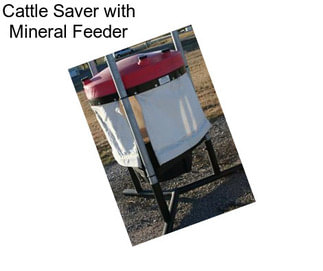 Cattle Saver with Mineral Feeder