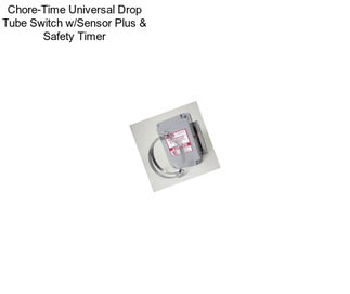 Chore-Time Universal Drop Tube Switch w/Sensor Plus & Safety Timer