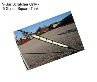 V-Bar Scratcher Only - 5 Gallon Square Tank