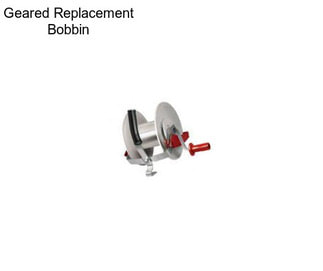 Geared Replacement Bobbin