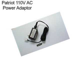 Patriot 110V AC Power Adaptor