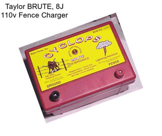 Taylor BRUTE, 8J 110v Fence Charger