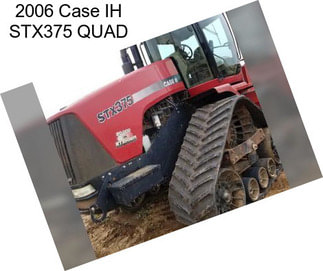 2006 Case IH STX375 QUAD