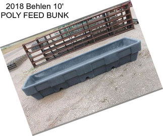 2018 Behlen 10\' POLY FEED BUNK