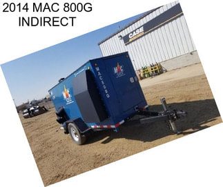 2014 MAC 800G INDIRECT