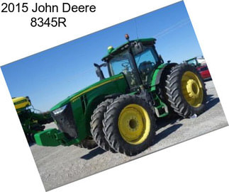 2015 John Deere 8345R
