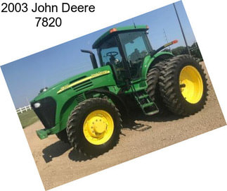 2003 John Deere 7820