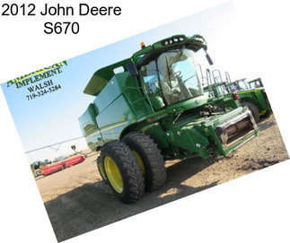 2012 John Deere S670