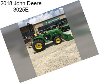 2018 John Deere 3025E